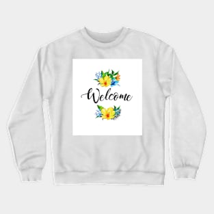 welcome T-shirt Crewneck Sweatshirt